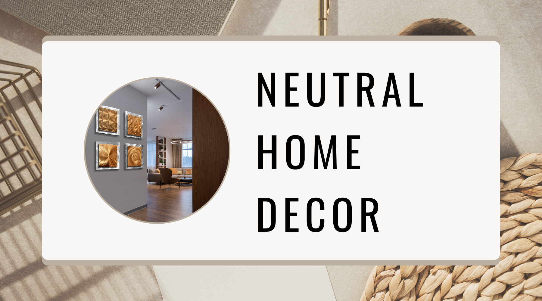 Neutral Home Decor - Statements2000